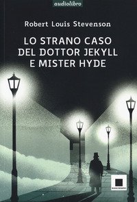 Lo strano caso del dottor Jekyll e del signor Hyde. Ediz. ad alta leggibilità