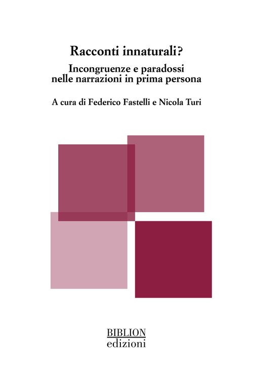 Racconti innaturali? Incongruenze e paradossi nelle narrazioni in prima persona