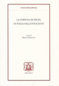 La fortuna di Hegel in Italia nell'Ottocento