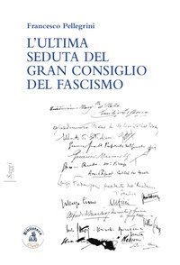 L'ultima seduta del gran consiglio del fascismo