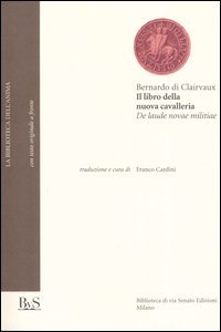 Il libro della nuova cavalleria­De laude novae militiae