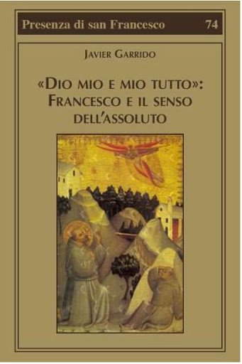 «Dio mio e mio tutto»: Francesco e il senso dell'assoluto