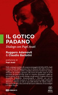 Il gotico padano. Dialogo con Pupi Avati