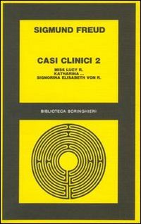 Casi clinici. Vol. 2: Miss Lucy R. Katharina...­Signorina Elisabeth von R..
