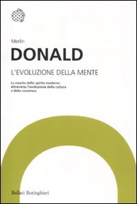 Evoluzione della mente. Per una teoria darwiniana della coscienza