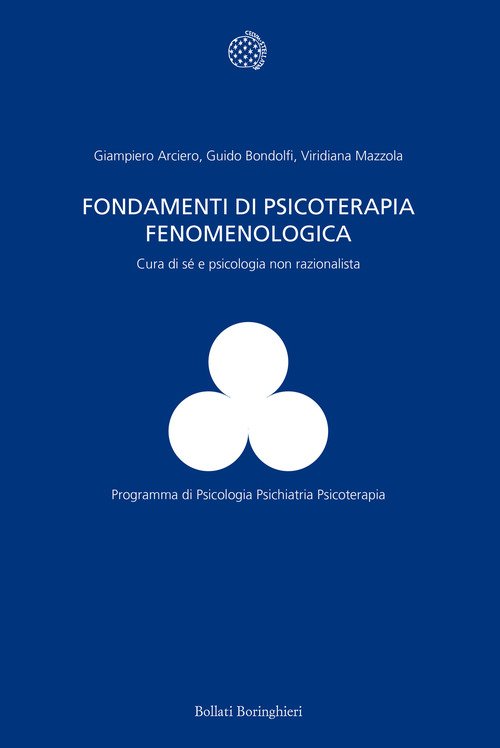 Fondamenti di psicoterapia fenomenologica. Cura di sé e psicologia non razionalista