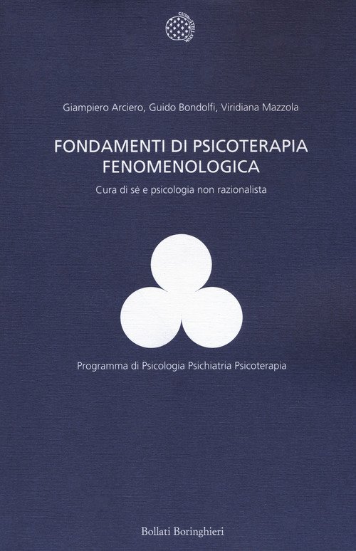Fondamenti di psicoterapia fenomenologica. Cura di sé e psicologia non razionalista