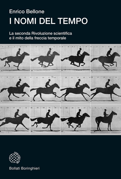 I nomi del tempo. La seconda Rivoluzione scientifica e il mito della freccia temporale