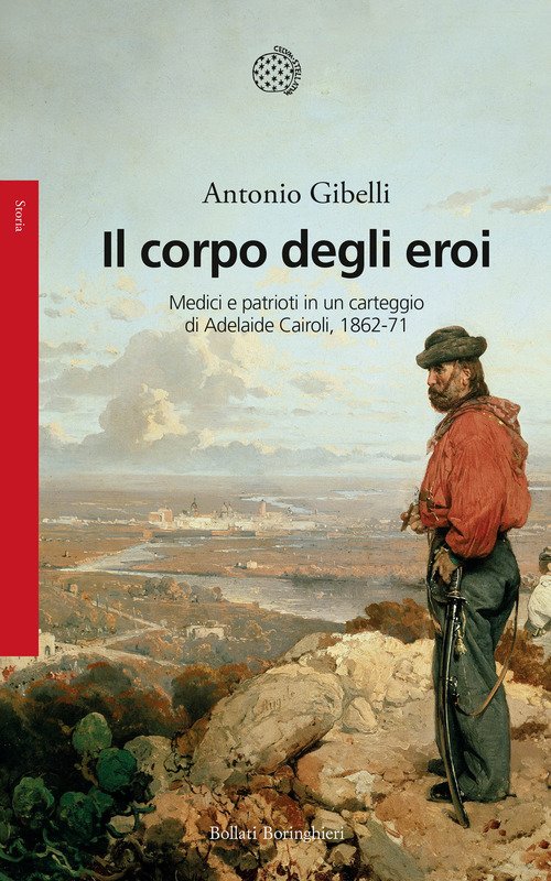 Il corpo degli eroi. Medici e patrioti in un carteggio di Adelaide Cairoli 1862-71