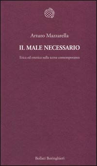 Il male necessario. Etica ed estetica sulla scena contemporanea
