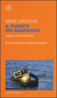 Il pianeta dei naufraghi. Saggio sul doposviluppo