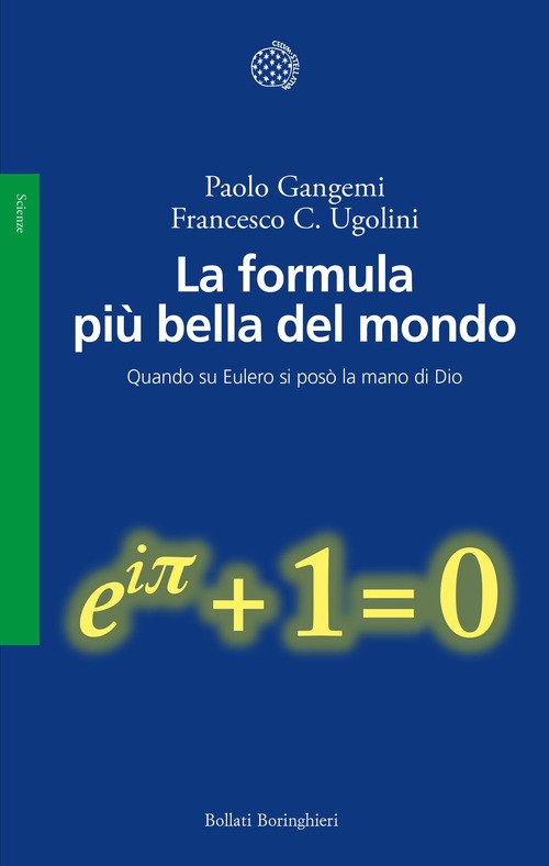 La formula più bella del mondo. Quando su Eulero si posò la mano di Dio