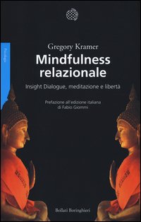Mindfulness relazionale. Insight Dialogue, meditazione e libertà