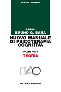 Nuovo manuale di psicoterapia cognitiva. Vol. 1: Teoria.