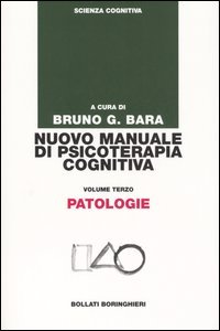 Nuovo manuale di psicoterapia cognitiva. Vol. 3: Patologie.