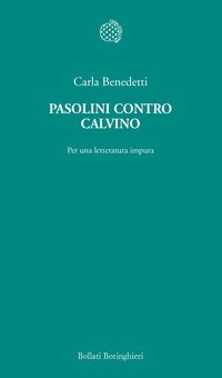 Pasolini contro Calvino. Per una letteratura impura