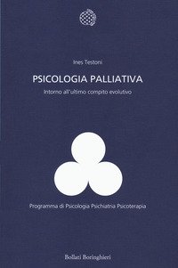 Psicologia palliativa. Intorno all'ultimo compito evolutivo