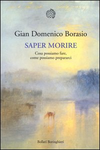 Saper morire. Cosa possiamo fare, come possiamo prepararci