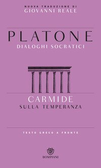Carmide. Sulla temperanza. Testo greco a fronte