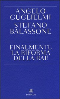 Finalmente la riforma della RAI!