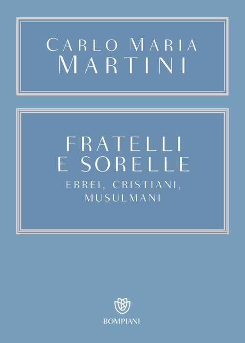 Fratelli e sorelle. Ebrei, cristiani, musulmani