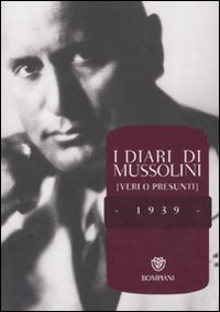 I diari di Mussolini (veri o presunti)