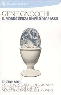 Il mondo senza un filo di grasso