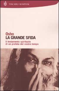 La grande sfida. Il testamento spirituale di un profeta del nostro tempo