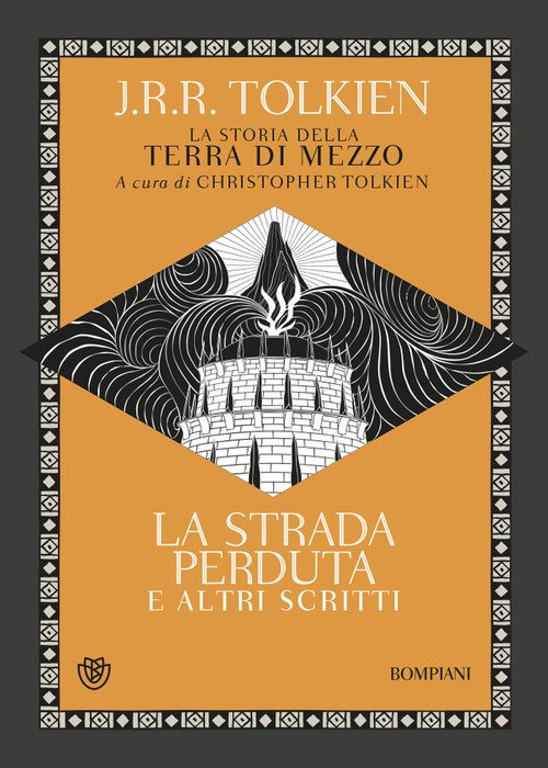 La strada perduta ed altri scritti. La storia della Terra di mezzo