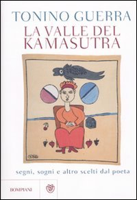 La valle del Kamasutra. Segni, sogni e altro scelti dal poeta