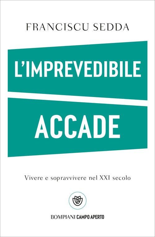 L'imprevedibile accade. Vivere e sopravvivere nel XXI secolo