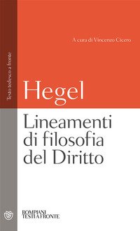 Lineamenti di filosofia del diritto. Diritto naturale e scienza dello stato. Testo tedesco a fronte