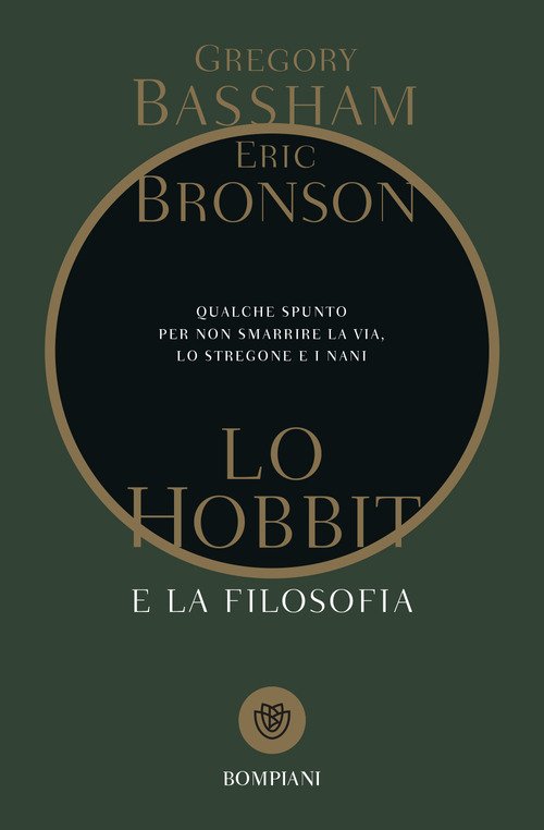 Lo Hobbit e la filosofia. Qualche spunto per non smarrire la via, lo stregone e i nani