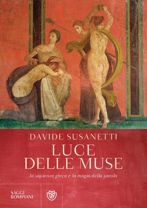 Luce delle muse. La sapienza greca e la magia della parola
