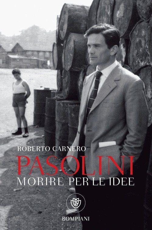 Morire per le idee. Vita letteraria di Pier Paolo Pasolini