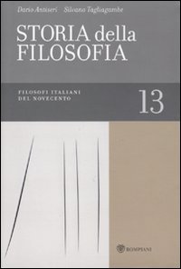 Storia della filosofia dalle origini a oggi. Vol. 13: Filosofi italiani del Novecento.