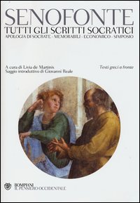 Tutti gli scritti socratici: Apologia di Socrate­Memorabili­Economico­Simposio. Testo greco a fronte
