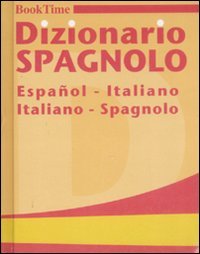 Dizionario spagnolo. Español-italiano, italiano-spagnolo