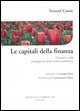 Le capitali della finanza. Uomini e città protagonisti della storia economica