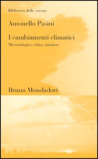 I cambiamenti climatici. Meteorologia e clima simulato
