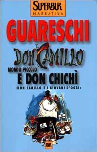 Don Camillo e don Chichì. Mondo piccolo. Don Camillo e i giovani d'oggi