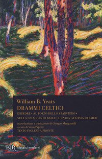 Drammi celtici. Testo inglese a fronte