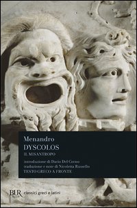 Dyscolos. Il misantropo. Testo greco a fronte