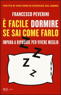 È facile dormire se sai come farlo. Impara a riposare per vivere meglio