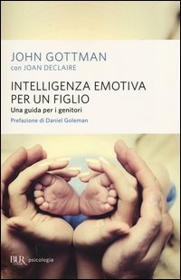 Intelligenza emotiva per un figlio. Una guida per i genitori