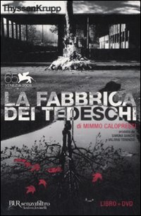 La fabbrica dei tedeschi. ThyssenKrupp. Con DVD