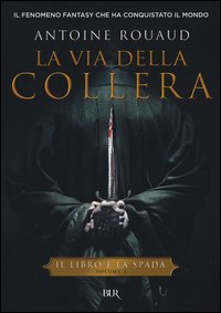 La via della collera. Il libro e la spada