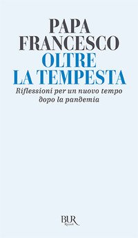 Oltre la tempesta. Riflessioni per un nuovo tempo dopo la pandemia