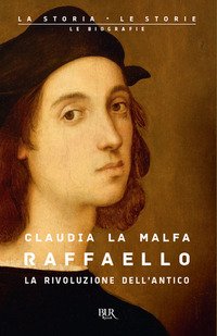 Raffaello. La rivoluzione dell'antico