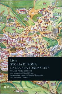 Storia di Roma dalla sua fondazione. Testo latino a fronte
